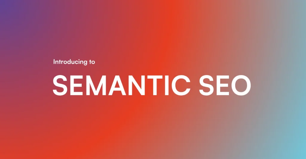 semantic-seo-what-it-is-and-how-to-optimize